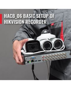 HACB_06: Basic Set-up of Hikvision Recorder